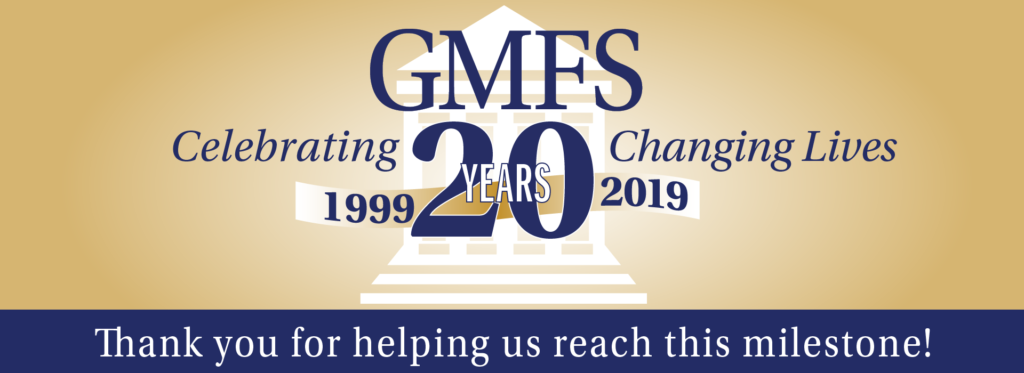 GMFS - Celebrating 20 Years of Changing Lives!